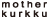 mother kurkku